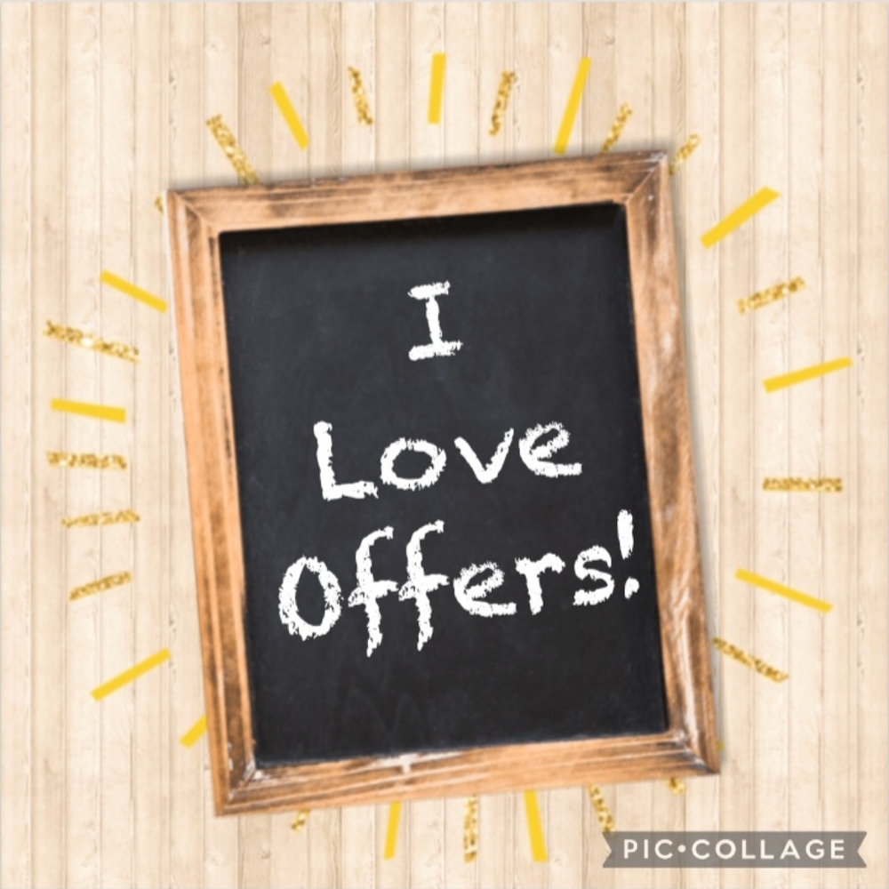 I love offers! Please feel free! I'll either accept or counter!